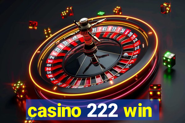 casino 222 win